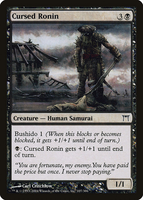 Card #  CHK 107 Cursed Ronin Champions of Kamigawa