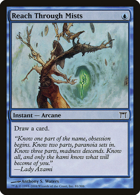Card #  CHK 081 Reach Through Mists Champions of Kamigawa